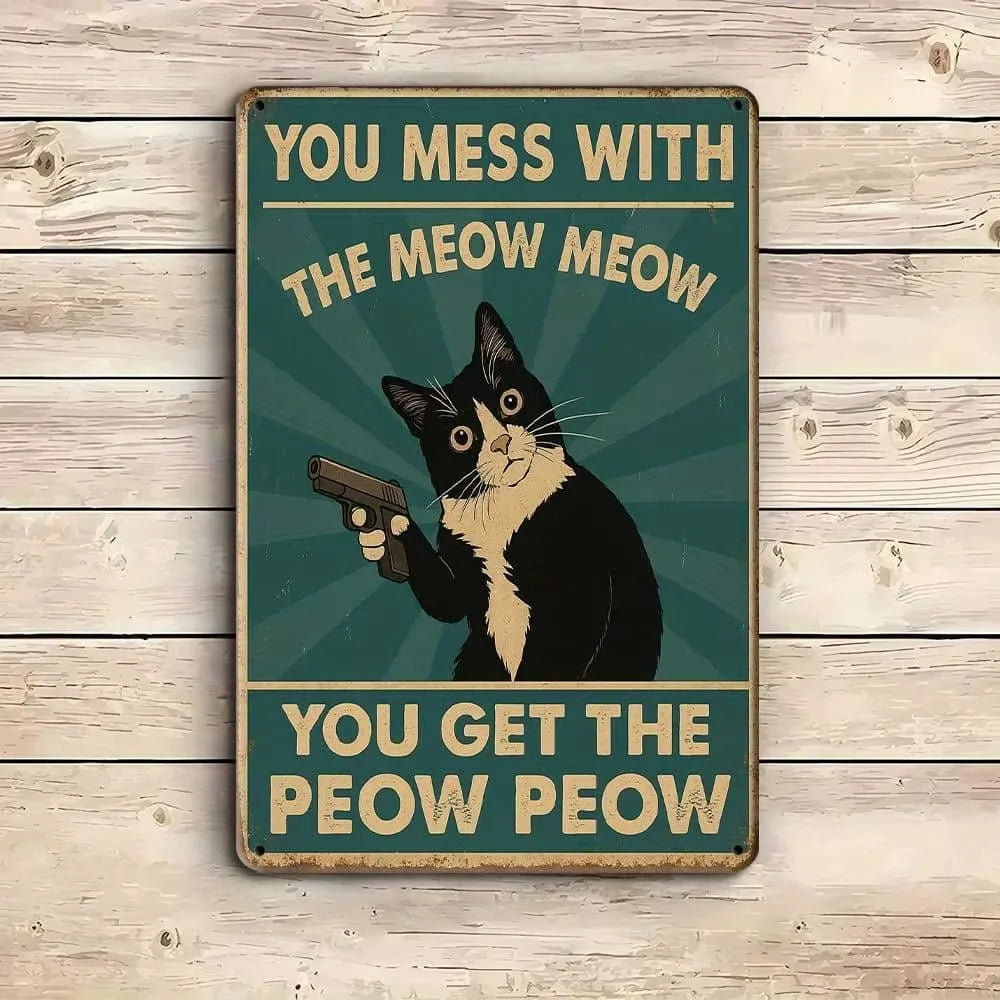 Funny Cat Metal Wall Sign — 'You Mess with the Meow Meow' | 20x30cm Home & Garden Decor