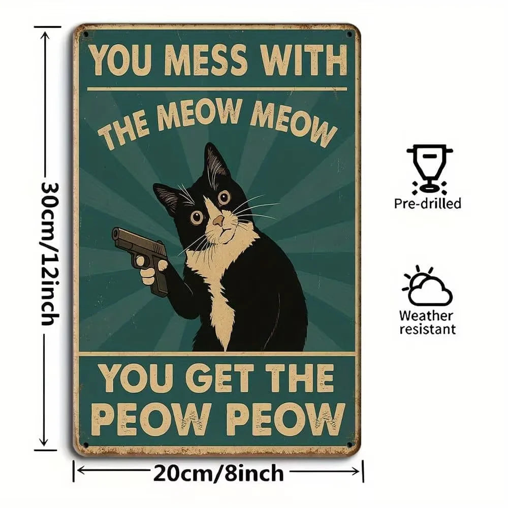 Funny Cat Metal Wall Sign — 'You Mess with the Meow Meow' | 20x30cm Home & Garden Decor